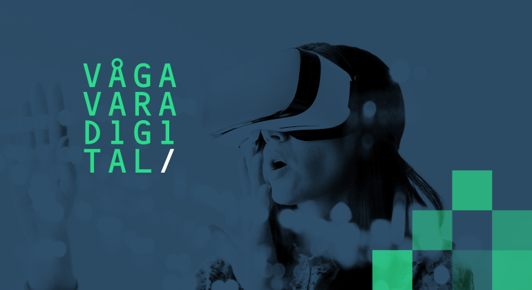 Person sitter med ett par VR-glasögon som visar en virtuell verklighet bredvid texten "Våga vara digital".