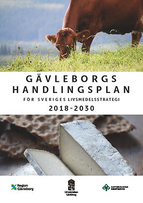 Gävleborgs handlingsplan för Sveriges livsmedelsstrategi 2018-2030.